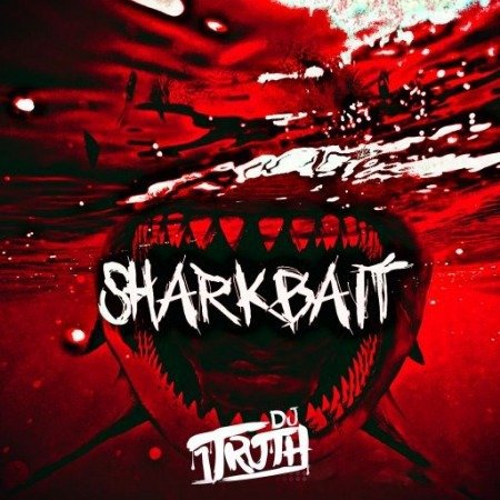DJ 1Truth Shark Bait