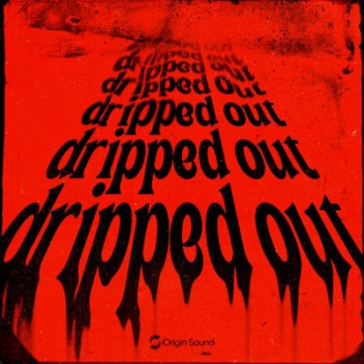 Dripped Out
