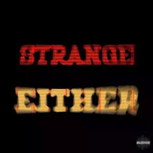 Strange Either