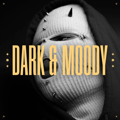 Dark and Moody