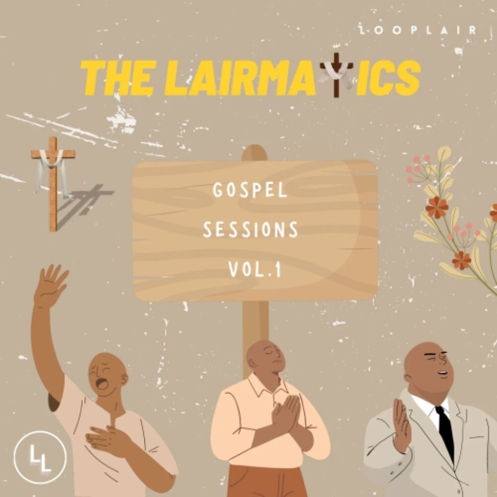 The Lairmatics Gospel Sessions Vol 1