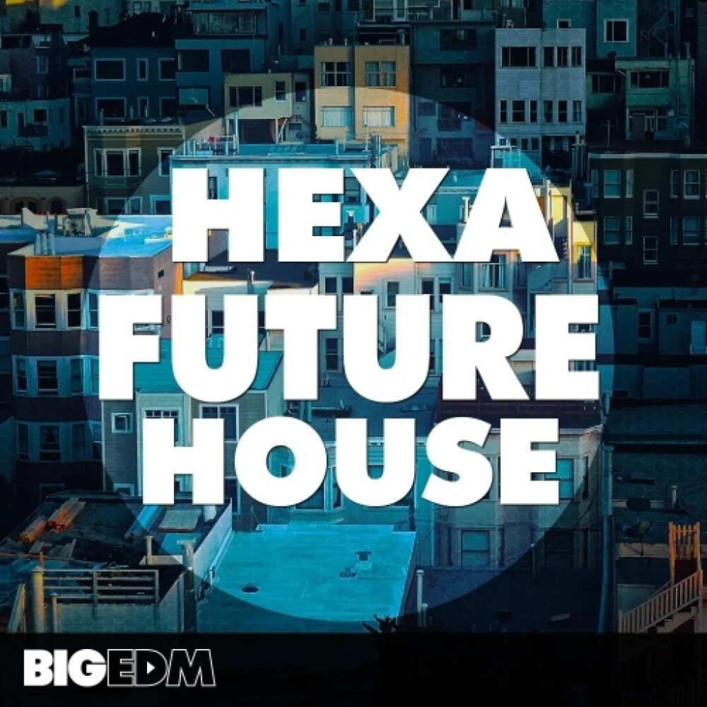 Big EDM Hexa Future House