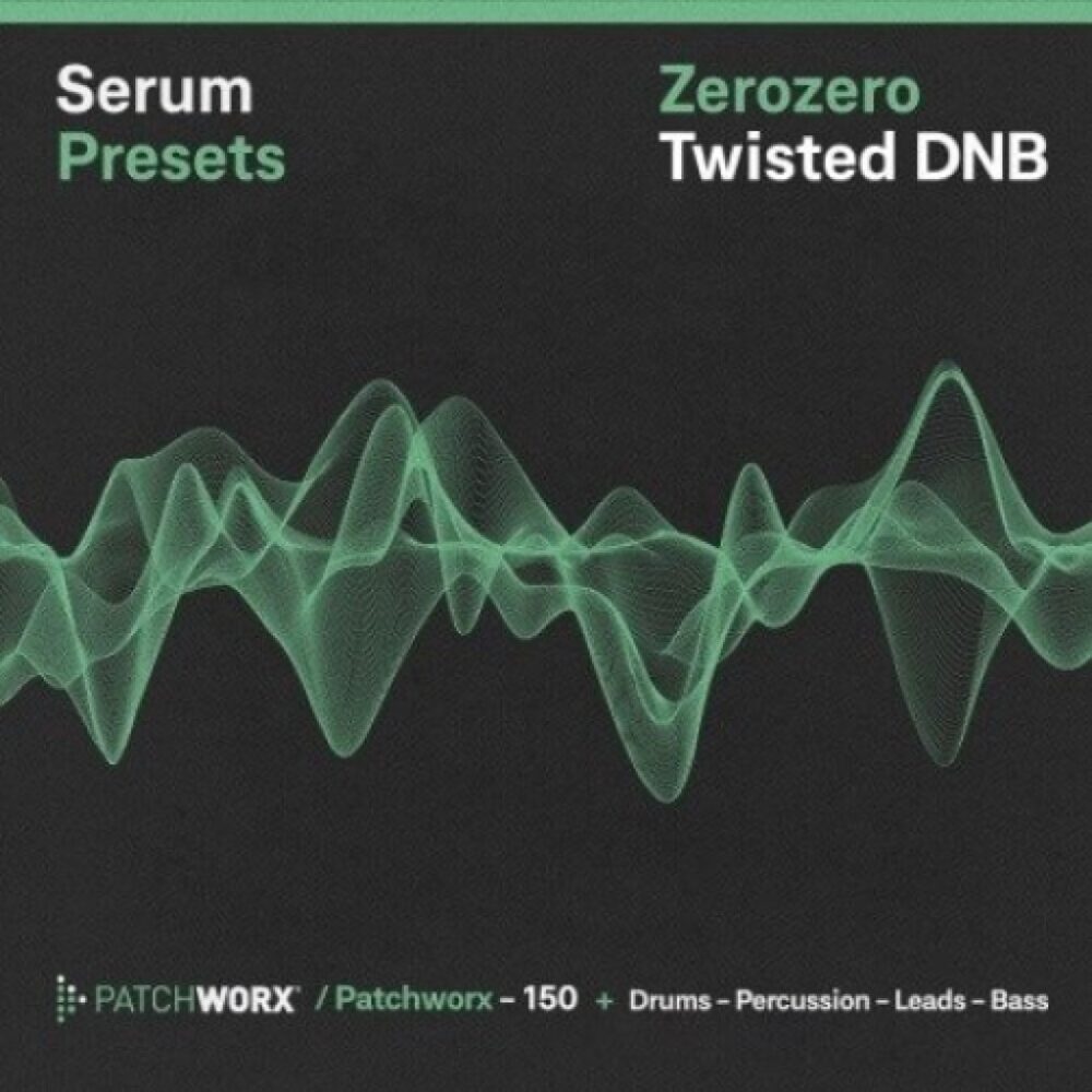 ZeroZero Twisted DnB Serum Presets