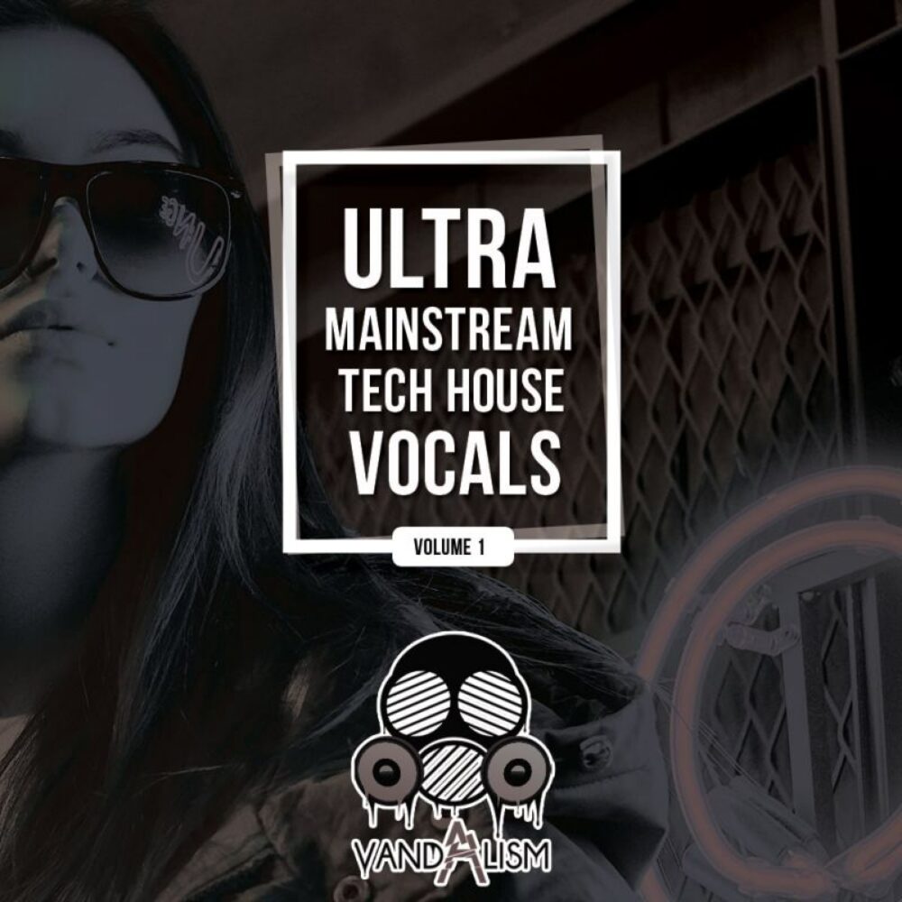 Ultra Mainstream Tech House Vocals