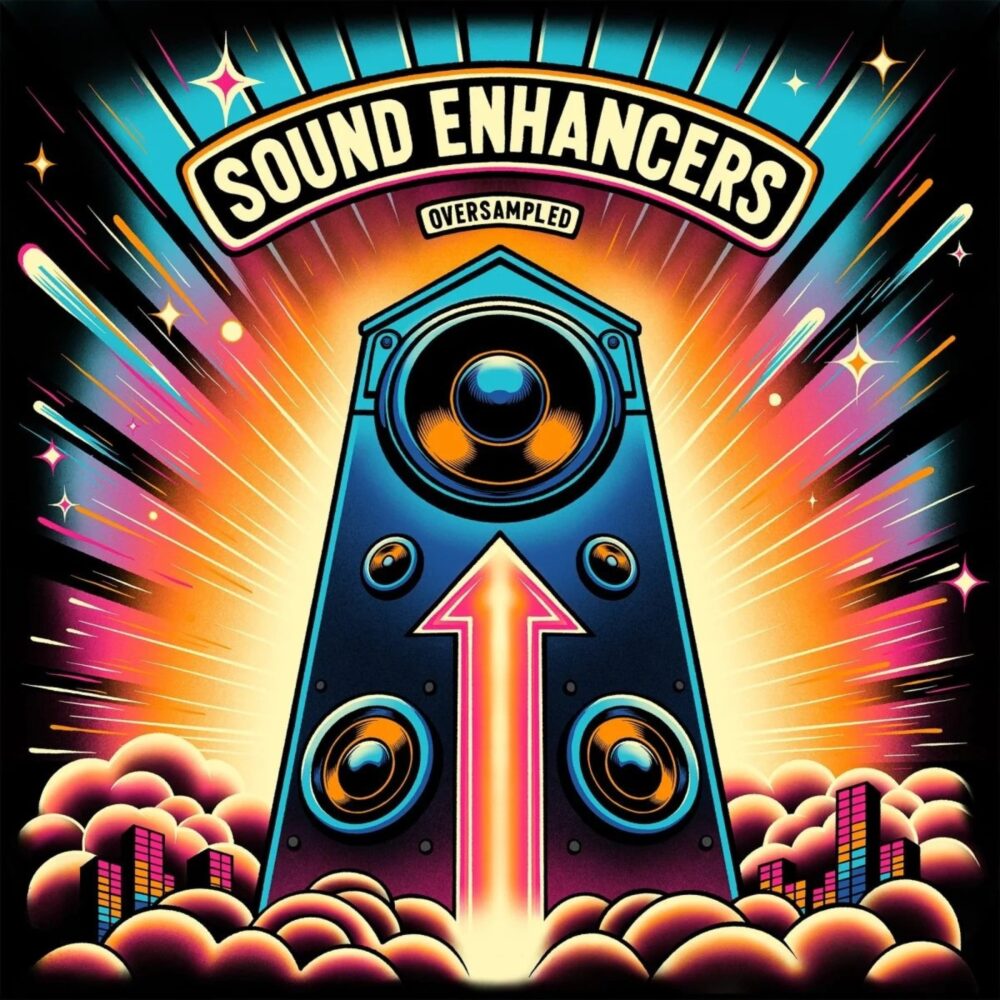 Oversampled Sound Enhancers