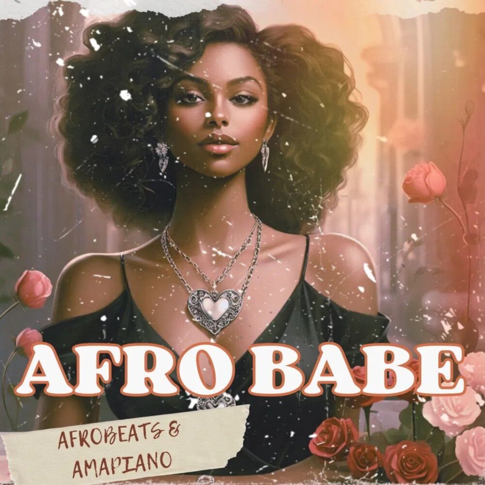 Afro Babe Afrobeats And Amapiano