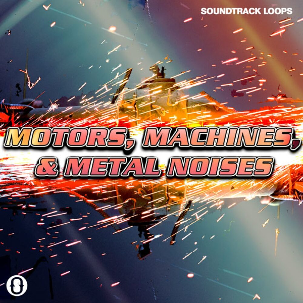 Motors, Machines, And Metal Noises SFX And Rhythms