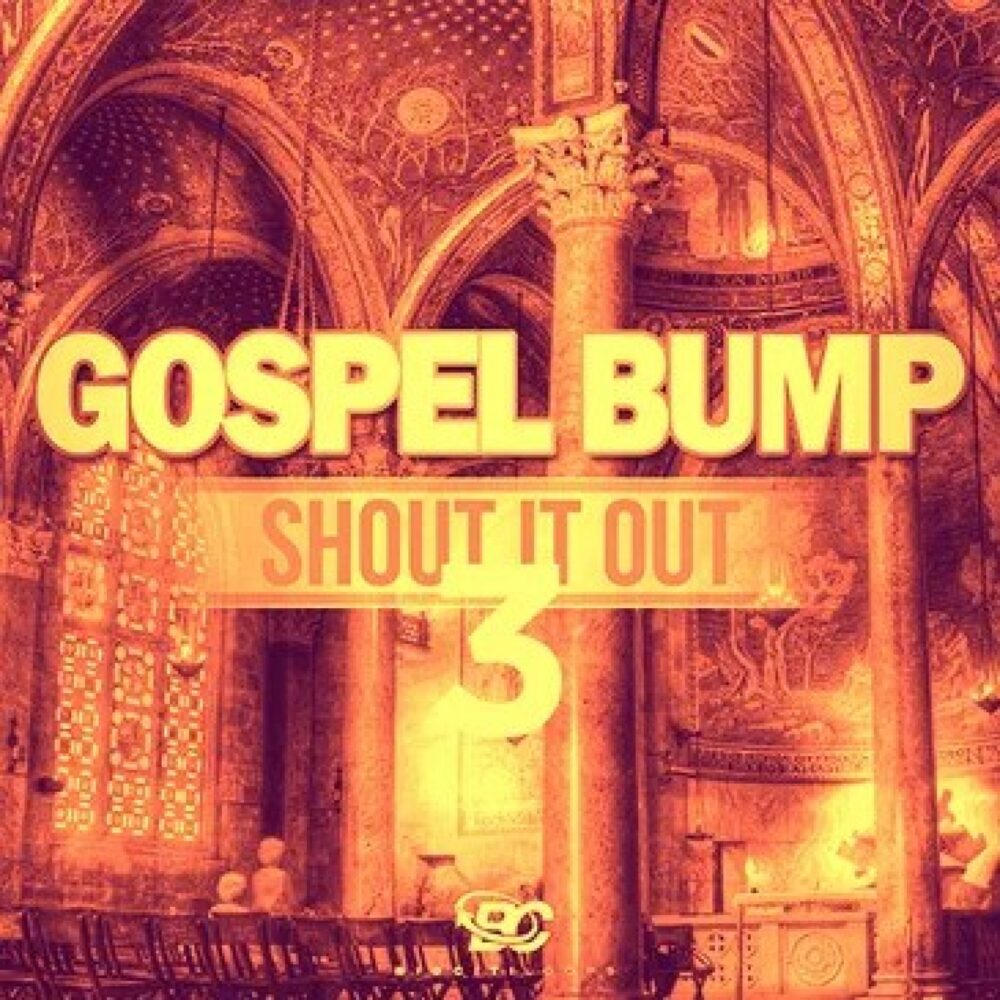 Gospel Bump Shout It Out 3