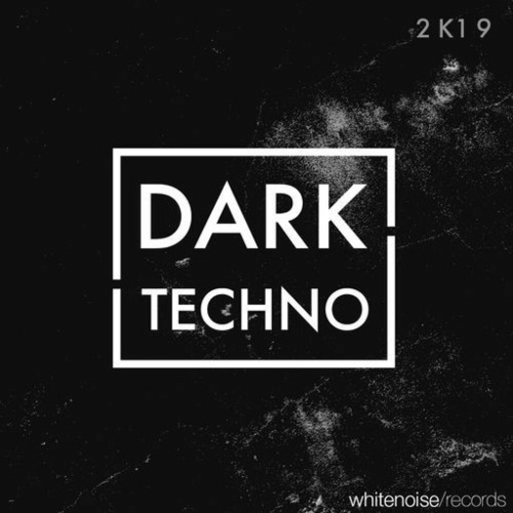 Dark Techno 2K19