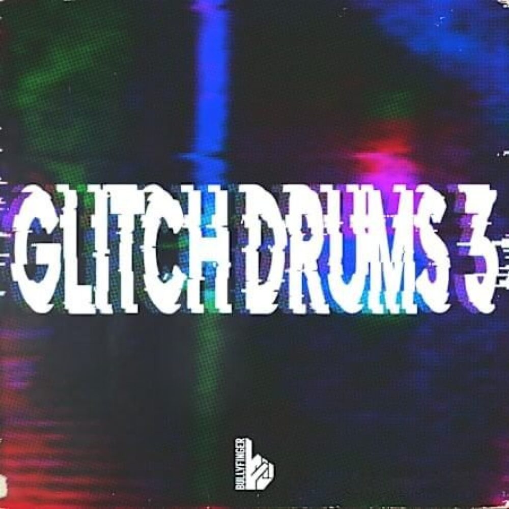 Bullyfinger Glitch Drums 3