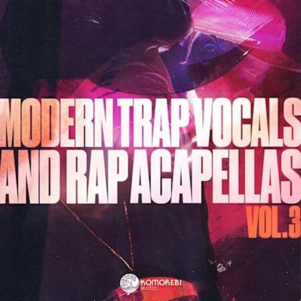 Modern Trap Vocals And Rap Acapellas Vol 3