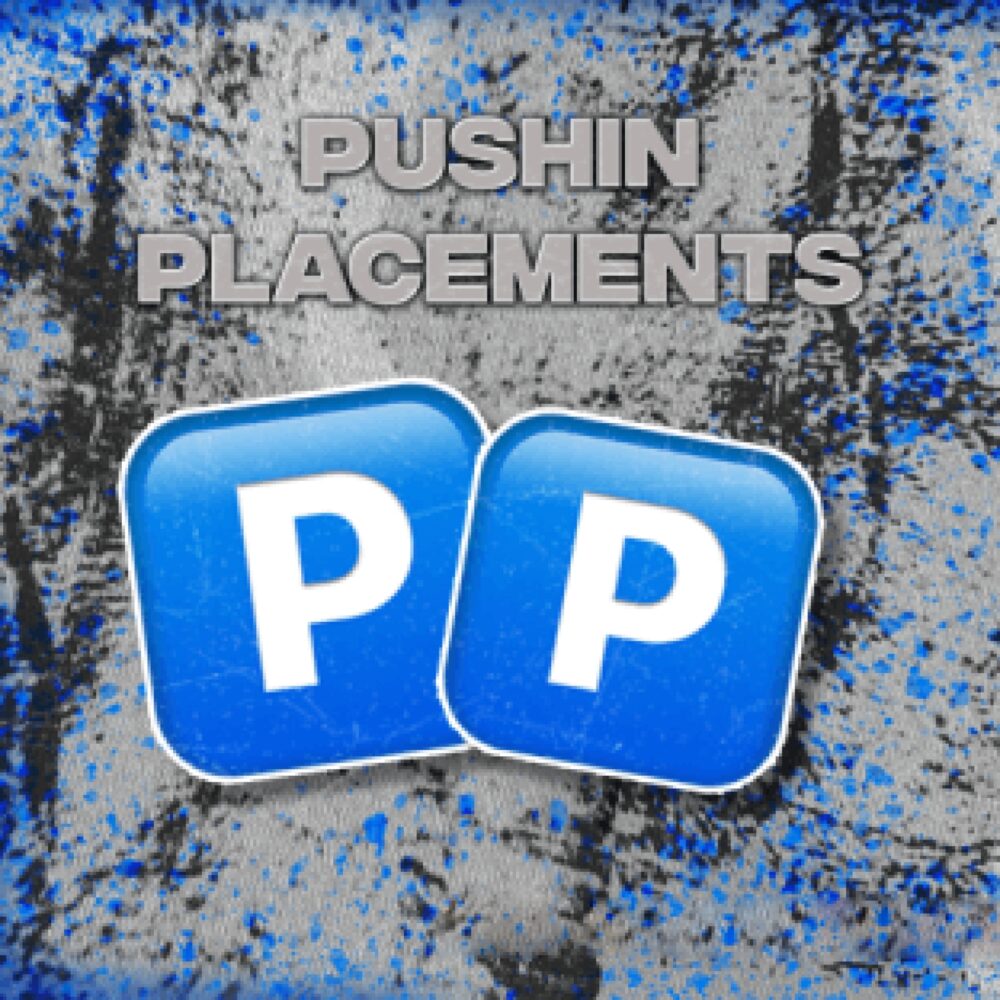 Pushin Placements