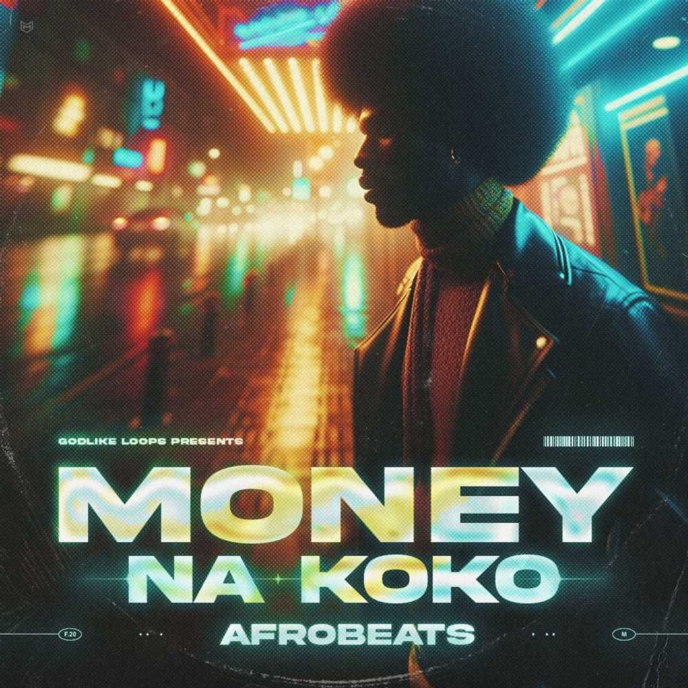 Godlike Loops Money Na Koko Afrobeats