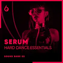 Serum Hard Dance Essentials Volume 2