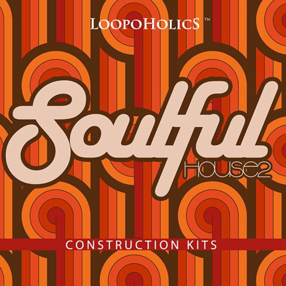 Loopoholics Soulful House 2: Construction Kits