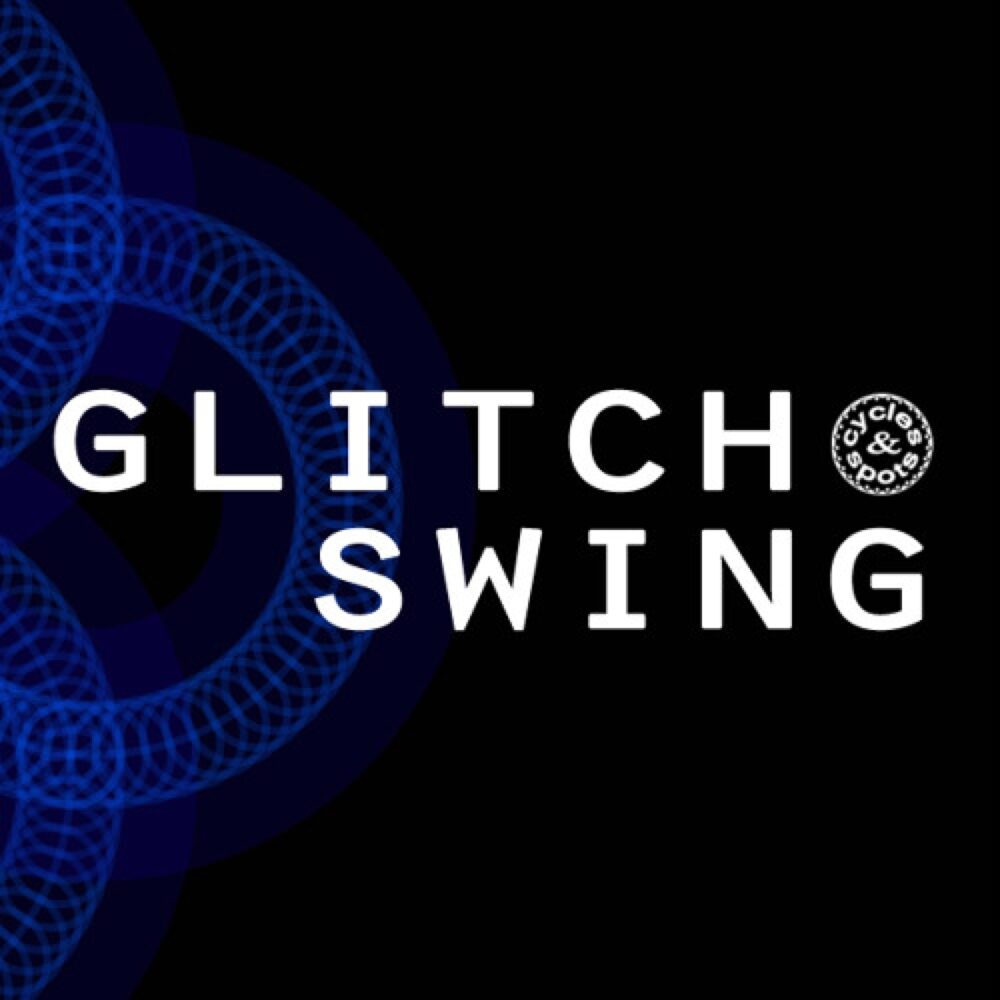 Cycles and Spots Glitch Swing