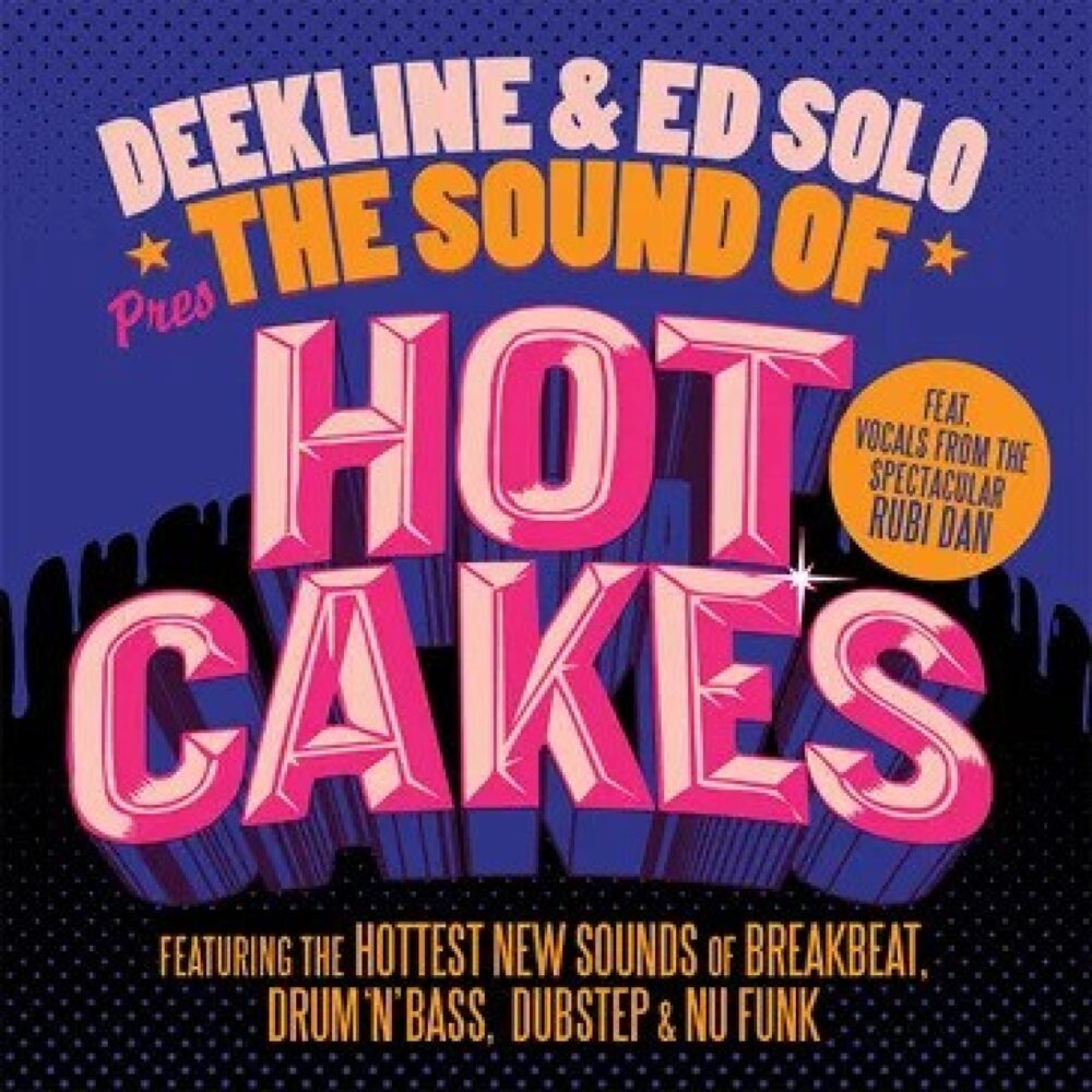 Deekline And Ed Solo Presents The Sound Of Hotcakes