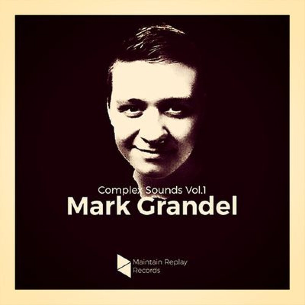 Complex Sounds By Mark Grandel Vol 1